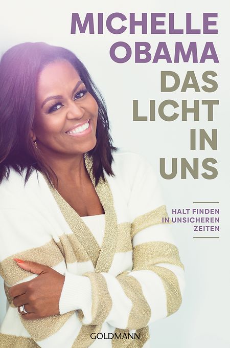 Michaelle Obama: „Das Licht in uns: Halt finden in unsicheren Zeiten“, Goldmann Verlag, 384 Seiten, ISBN 978-3-442-31713-4, 28 €