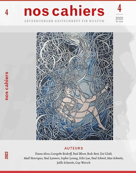 „nos cahiers“ Nr. 4/2022, 128 S., illustriert, Einzelnummer: 24 Euro, Jahresabonnement (4 Nummern): 60 Euro, Jugendliche: 30 Euro. Bestellung über E-Mail info@printsolutions.lu, Tél.: 26 45 91 93.