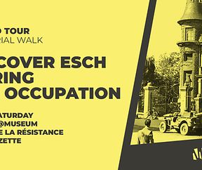 "MEMORIAL WALK" GUIDED TOUR - 2.30 pm @MUSEUM - Esch/Alzette