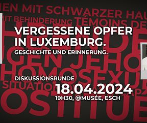 Diskussionsrunde: VERGESSENE OPFER IN LUXEMBURG. - @Musée, Esch-Alzette