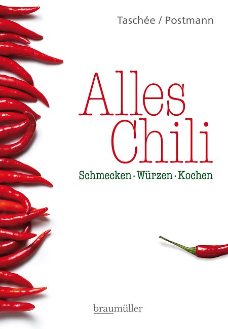 Simone J. Taschée und Klaus Postmann: „Alles Chili: Schmecken-Würzen-Kochen“, Braumüller Verlag, 280 Seiten, ISBN-13: 978-3991002598, € 25.