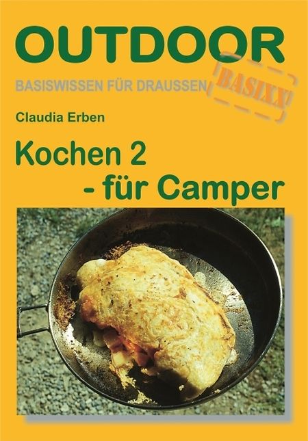 Claudia Erben: Kochen 2 - für Camper. Basiswissen für draußen. Conrad Stein. 120 S. Euro  8,90. ISBN 9783866863224. 